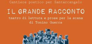 Cantiere poetico per Santarcangelo, dedicato a Tonino Guerra