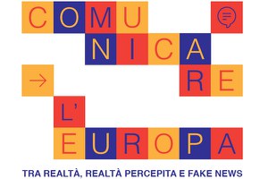 Comunicare l’Europa: fra realtà, realtà percepita e fake news